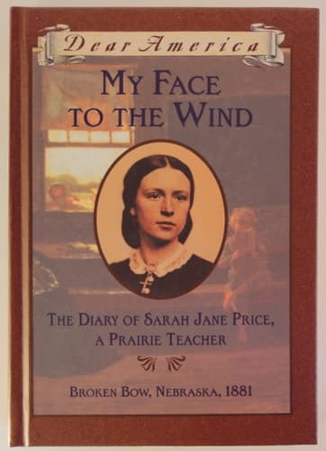 Cover of My Face to the Wind The Diary of Sarah Jane Price, a Prairie Teacher