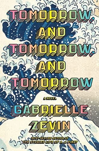 Cover of Tomorrow, and Tomorrow, and Tomorrow A novel