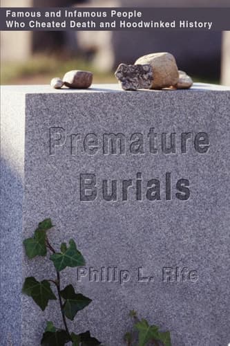 Cover of Premature Burials Famous and Infamous People Who Cheated Death and Hoodwinked History