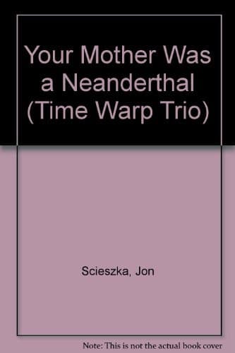 Cover of Your Mother Was a Neanderthal