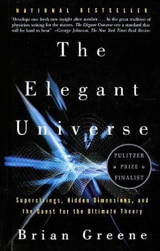 Cover of The Elegant Universe Superstrings, Hidden Dimensions, and the Quest for the Ultimate Theory