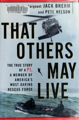 Cover of That Others May Live The True Story of a PJ, a Member of America's Most Daring Rescue Force