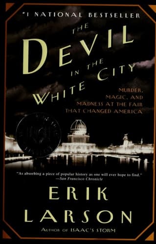 Cover of The Devil in the White City Murder, Magic, and Madness at the Fair that Changed America