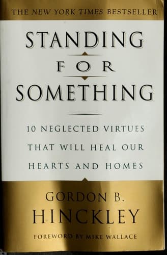 Cover of Standing for Something 10 Neglected Virtues That Will Heal Our Hearts and Homes