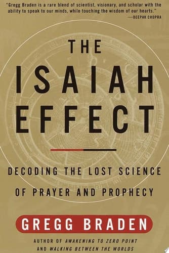Cover of The Isaiah Effect Decoding the Lost Science of Prayer and Prophecy