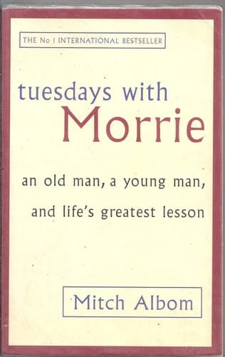 Cover of Tuesdays with Morrie An Old Man, a Young Man, and Life's Greatest Lesson