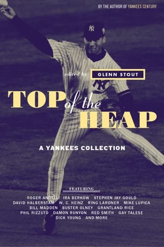 Cover of Top of the Heap A Yankees Collection