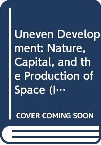 Cover of Uneven Development Nature, Capital, and the Production of Space