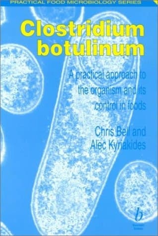 Cover of Clostridium Botulinum A Practical Approach to the Organism and its Control in Foods