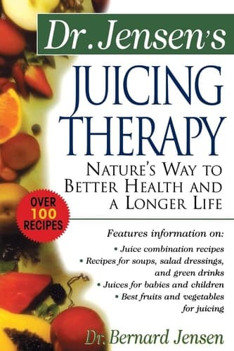 Cover of Dr. Jensen's Juicing Therapy Nature's Way to Better Health and a Longer Life