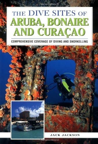 Cover of The Dive Sites of Aruba, Bonaire, and Curacao Conprehensive Coverage of Diving and Snorkeling