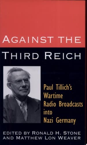 Cover of Against the Third Reich Paul Tillich's Wartime Addresses to Nazi Germany