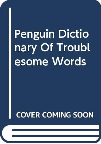 Cover of Penguin Dictionary Of Troublesome Words