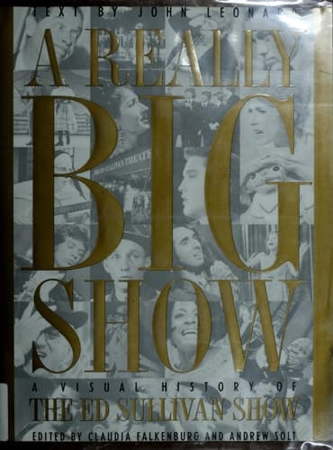 Cover of A Really Big Show: A Visual History of The Ed Sullivan Show