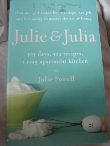 Cover of Julie and Julia 365 Days, 524 Recipes, 1 Tiny Apartment Kitchen