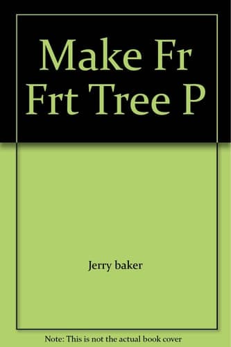 Cover of Make Friends with Your Fruit Trees