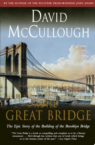 Cover of The Great Bridge The Epic Story of the Building of the Brooklyn Bridge