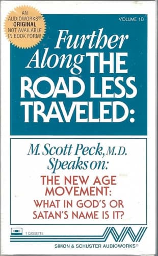 Cover of FURTHER ALONG THE ROAD LESS TRAVELED THE NEW AGE MOVEMENT WHAT IN GOD'S OR SATAN: The New Age Movement: What in God's or Satan's Name Is It?