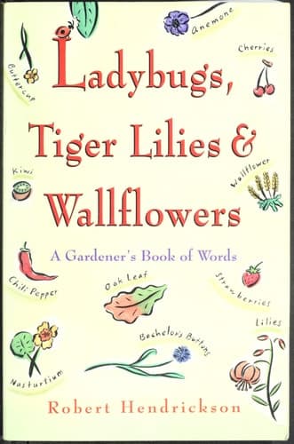 Cover of Ladybugs, Tiger Lilies and Wallflowers/a Gardener's Book of Words