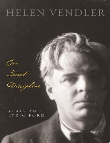 Cover of Our Secret Discipline Yeats and Lyric Form