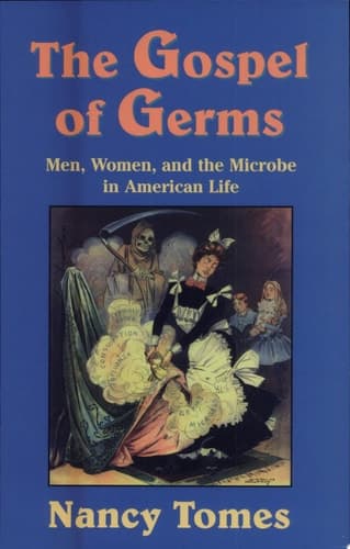 Cover of The Gospel of Germs Men, Women, and the Microbe in American Life