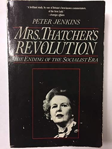 Cover of Mrs. Thatcher's Revolution: The Ending of the Socialist Era
