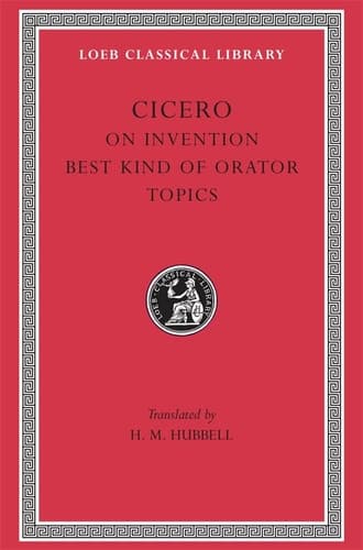 Cover of Cicero in Twenty-eight Volumes: De inventione. De optimo genere oratorum. Topica