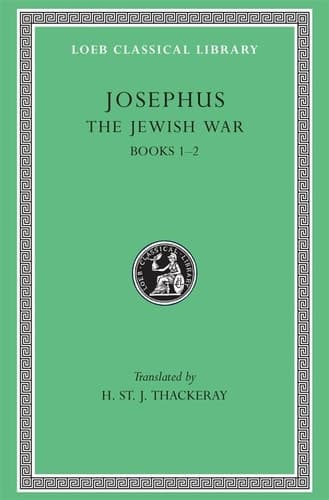 Cover of Josephus: The Jewish War, Books I-II (Loeb Classical Library No. 203) (Volume I)
