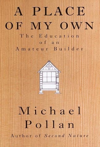 Cover of A Place of My Own: The Education of an Amateur Builder