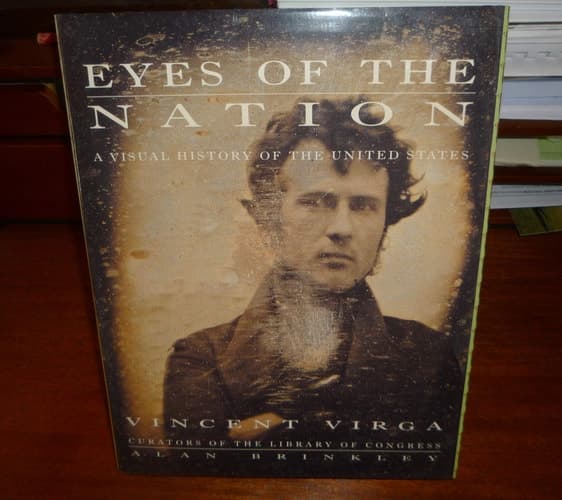 Cover of Eyes of the Nation: A Visual History of the United States