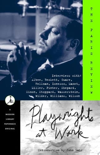 Cover of Playwrights at Work Interviews with Albee, Beckett, Guare, Hellman, Ionesco, Mamet, Miller, Pinter, Shepard, Simon, Stoppard, Wasserstein, Wilder, Williams, Wilson