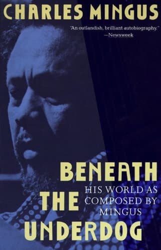 Cover of Beneath the Underdog: His World as Composed by Mingus