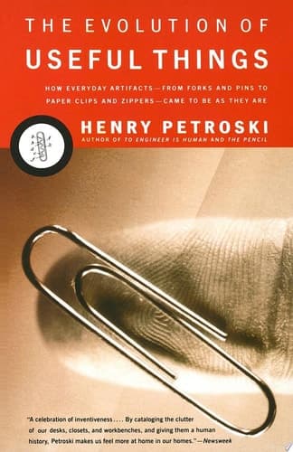 Cover of The Evolution of Useful Things How Everyday Artifacts-From Forks and Pins to Paper Clips and Zippers-Came to beas They are.