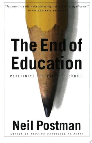 Cover of The End of Education Redefining the Value of School