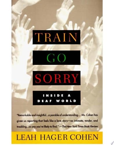 Cover of Train Go Sorry Inside a Deaf World