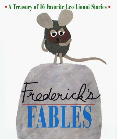 Cover of Frederick's Fables : A Treasury of 16 Favorite Leo Lionni Stories