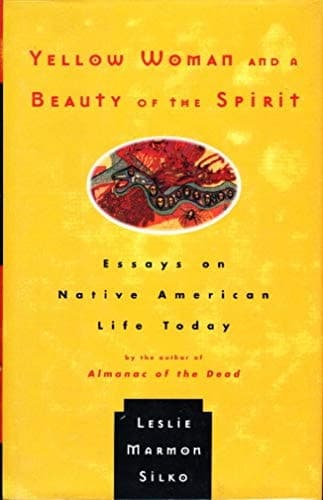 Cover of Yellow Woman and a Beauty of the Spirit: Essays on Native American Life Today