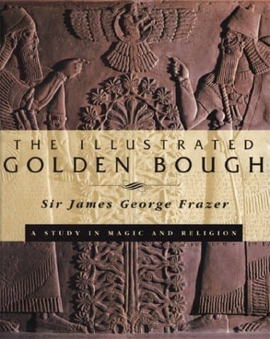 Cover of The Illustrated Golden Bough: A Study in Magic and Religion