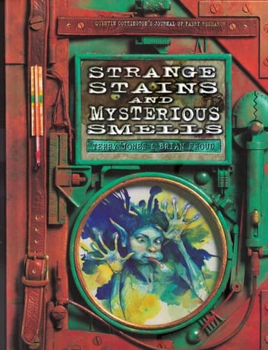 Cover of Strange Stains and Mysterious Smells Quentin Cottington's Journal of Faery Research