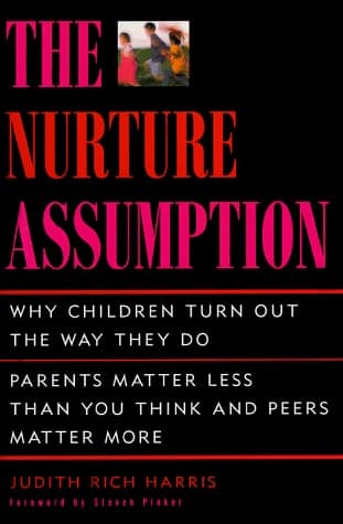 Cover of The Nurture Assumption Why Children Turn Out the Way They Do