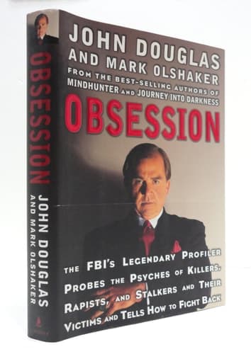 Cover of Obsession: The FBI's Legendary Profiler Probes the Psyches of Killers, Rapists and Stalkers and Their Victims and Tells How to Fight Back