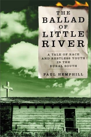 Cover of The Ballad of Little River: A Tale of Race and Restless Youth in the Rural South
