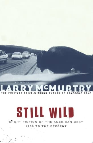 Cover of Still Wild Short Fiction of the American West 1950 to the Present
