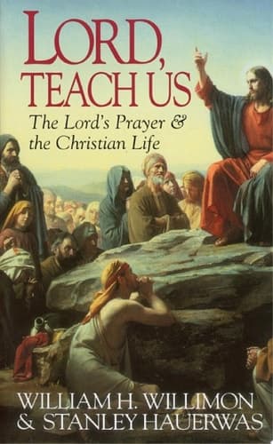 Cover of Lord, Teach Us The Lord's Prayer & the Christian Life