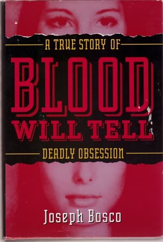 Cover of Blood Will Tell: A True Story of Deadly Obsession