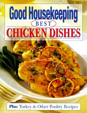 Cover of Good Housekeeping Best Chicken Dishes Plus Turkey & Other Poultry Recipes