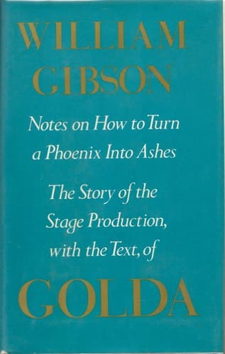 Cover of Golda: Notes on How to Turn a Phoenix Into Ashes. The Story of the Stage Production With Text of Golda