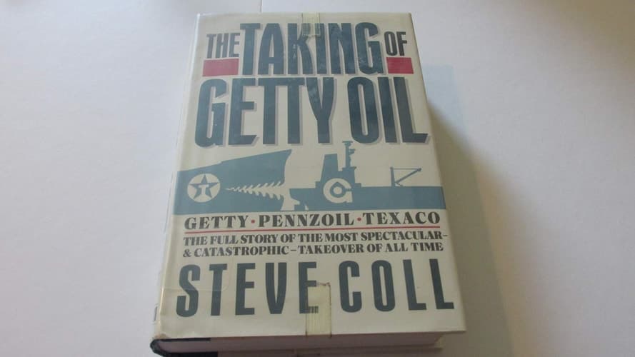 Cover of The Taking of Getty Oil: The Full Story of the Most Spectacular - and Catastrophic - Takeover of All Time