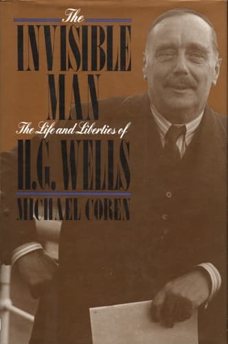 Cover of The Invisible Man The Life and Liberties of H.G. Wells