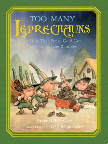 Cover of Too Many Leprechauns Or How That Pot O' Gold Got to the End of the Rainbow